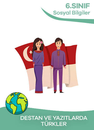 6. Sınıf Sosyal Bilgiler Destan ve Yazıtlarda Türkler konu resmi